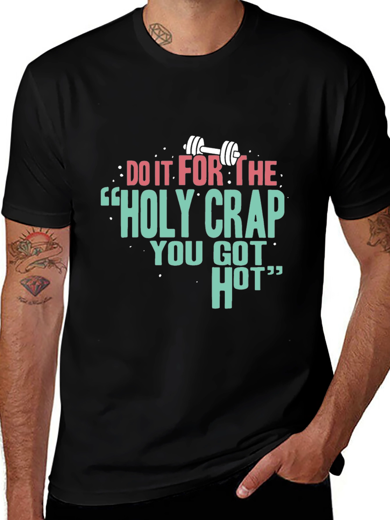 Workout Motivation Tee - Holy Crap You Got Hot Graphic