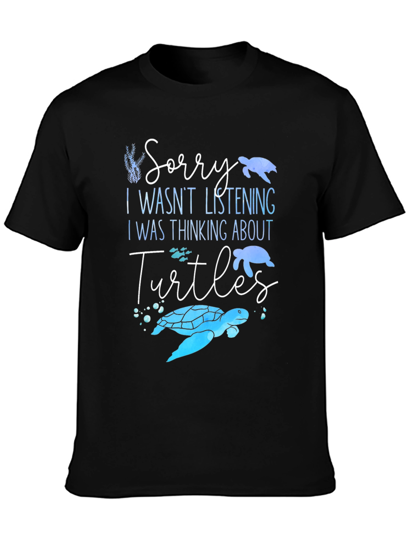 Turtle Lover T-Shirt - Sorry I Wasnt Listening