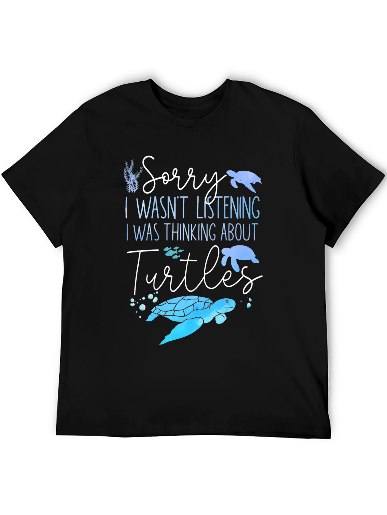 Turtle Lover T-Shirt - Sorry I Wasnt Listening