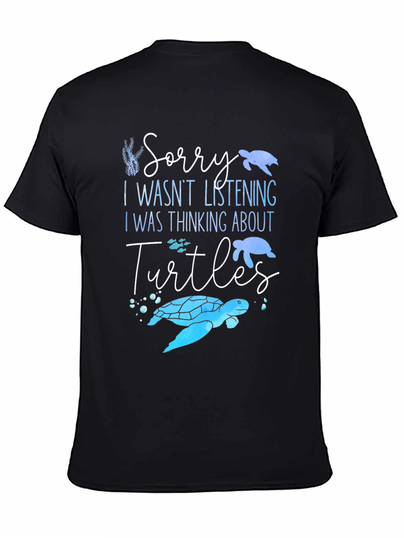 Turtle Lover T-Shirt - Sorry I Wasnt Listening
