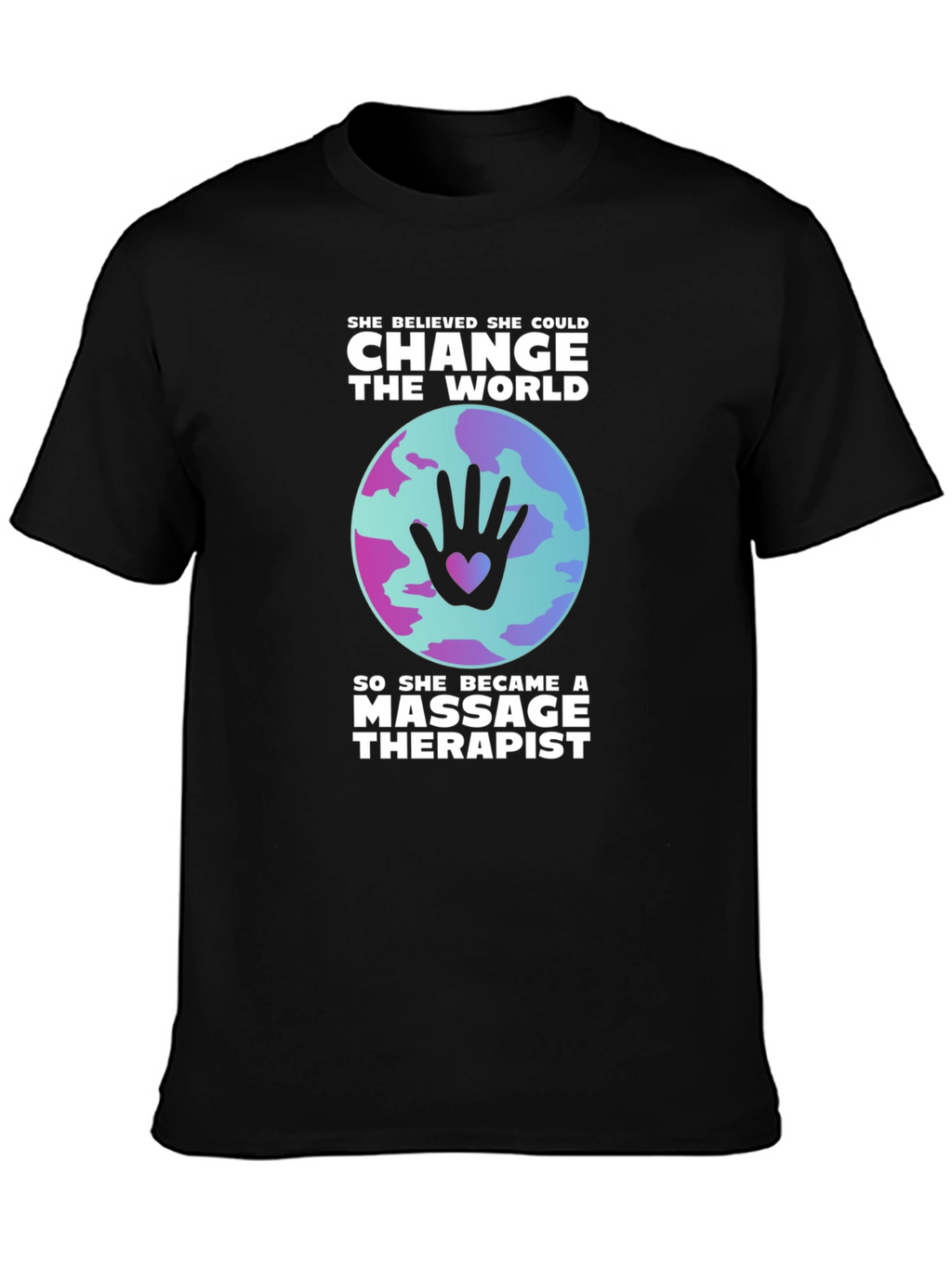 Massage Therapist Change the World T-Shirt
