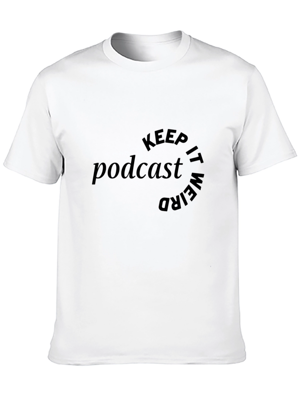 Podcast Keep It Weird Black Graphic T-Shirt