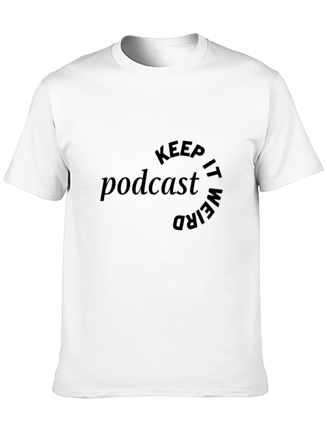 Podcast Keep It Weird Black Graphic T-Shirt