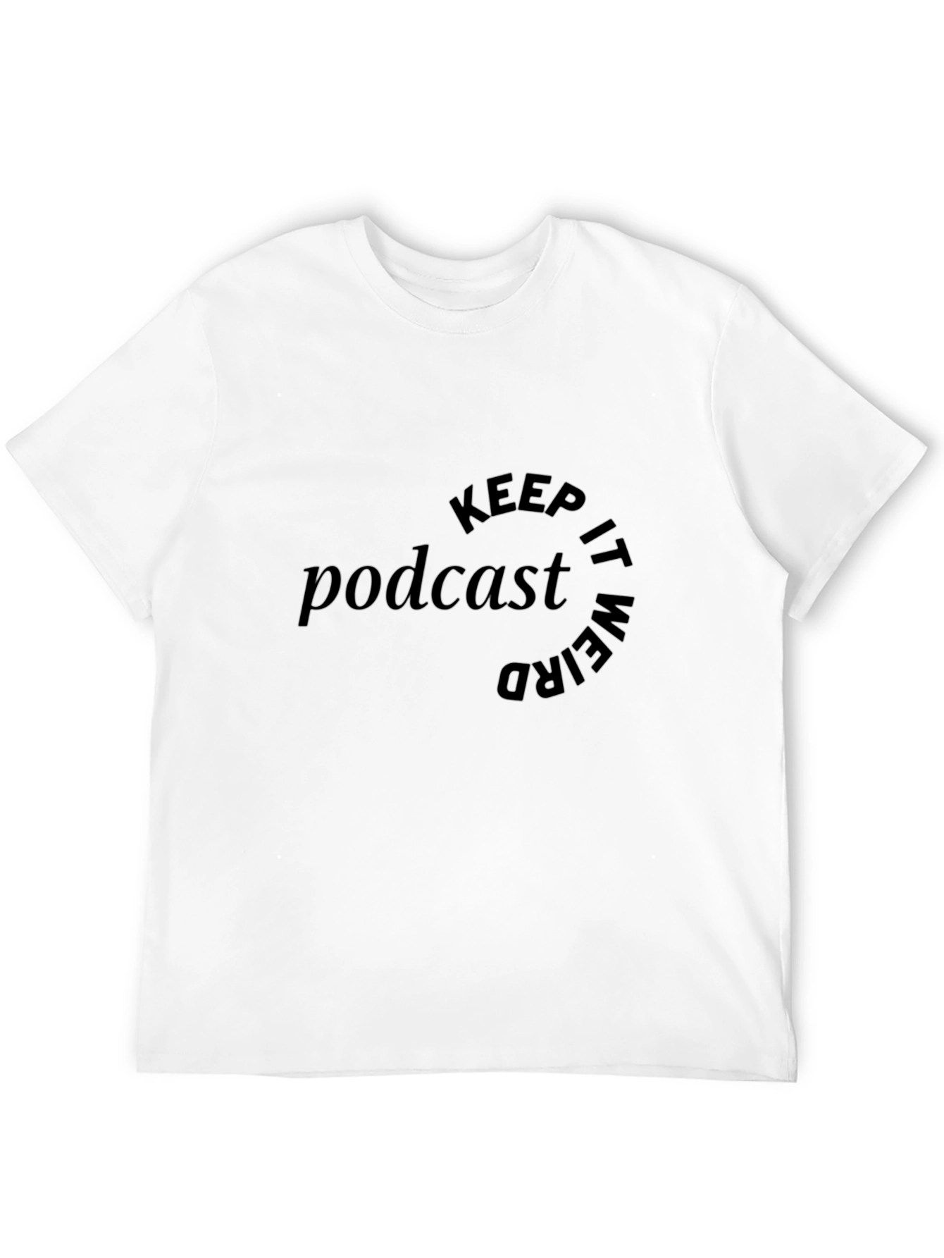 Podcast Keep It Weird Black Graphic T-Shirt