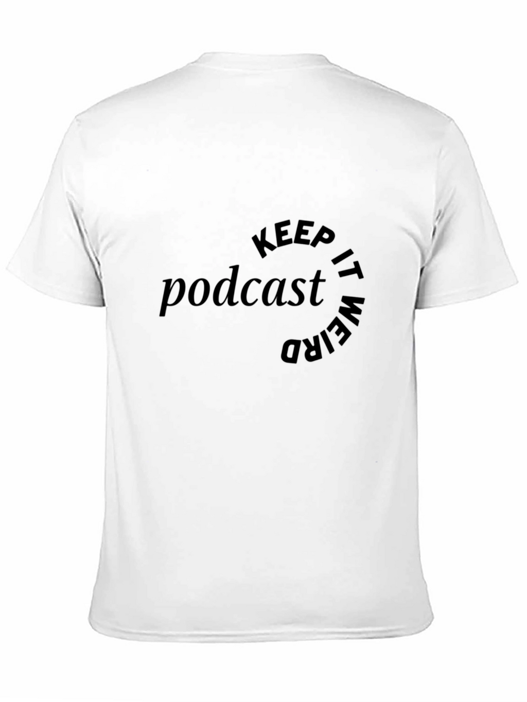 Podcast Keep It Weird Black Graphic T-Shirt