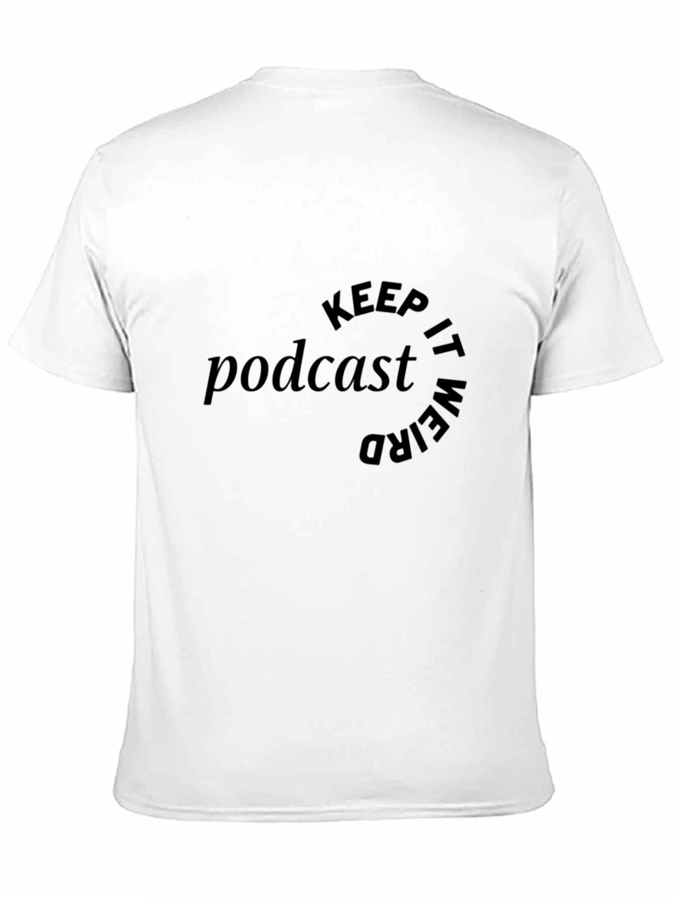 Podcast Keep It Weird Black Graphic T-Shirt