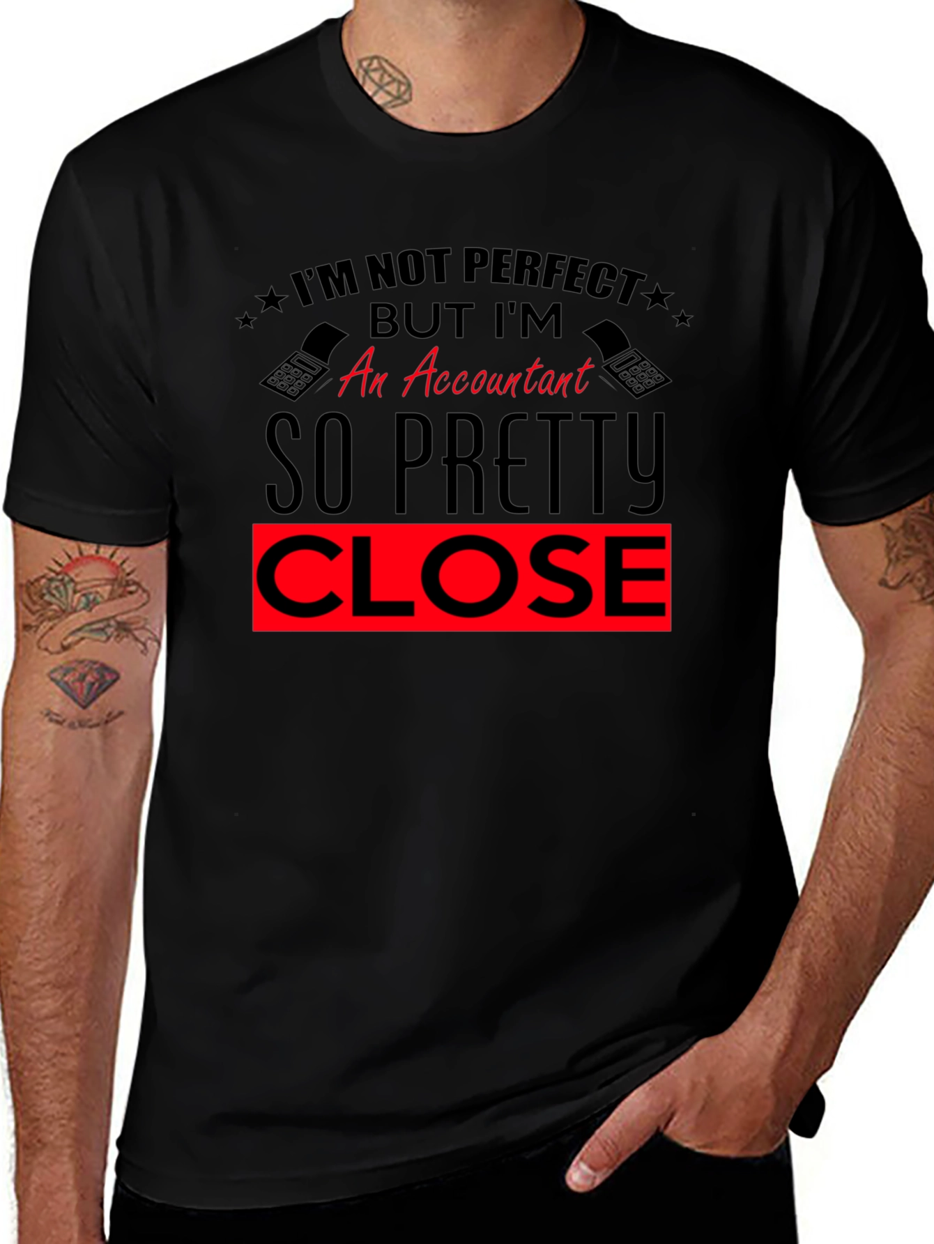 Accountant Graphic T-Shirt - Pretty Close to Perfect