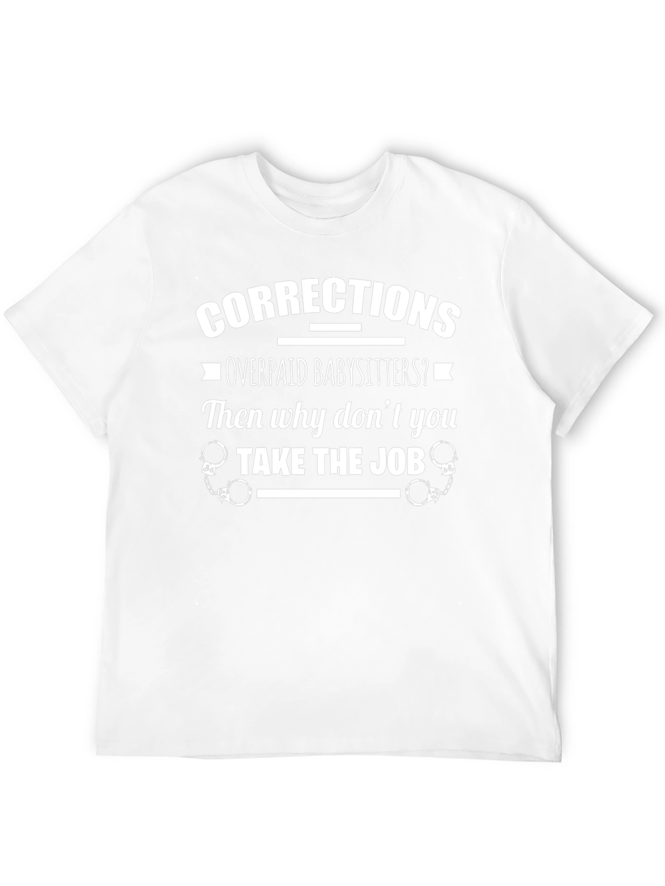 Corrections Overpaid Babysitters T-Shirt