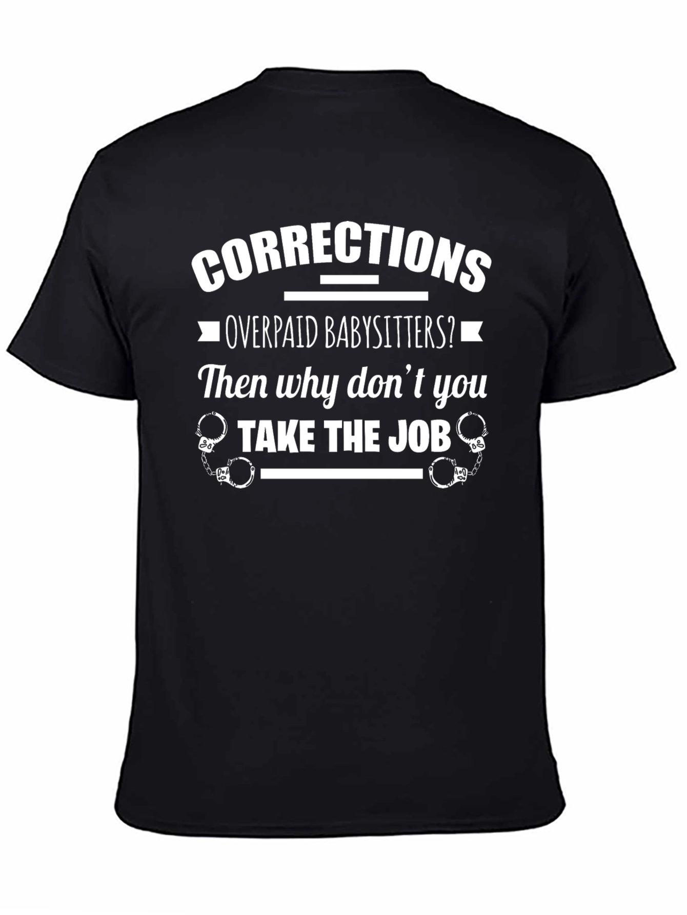 Corrections Overpaid Babysitters T-Shirt