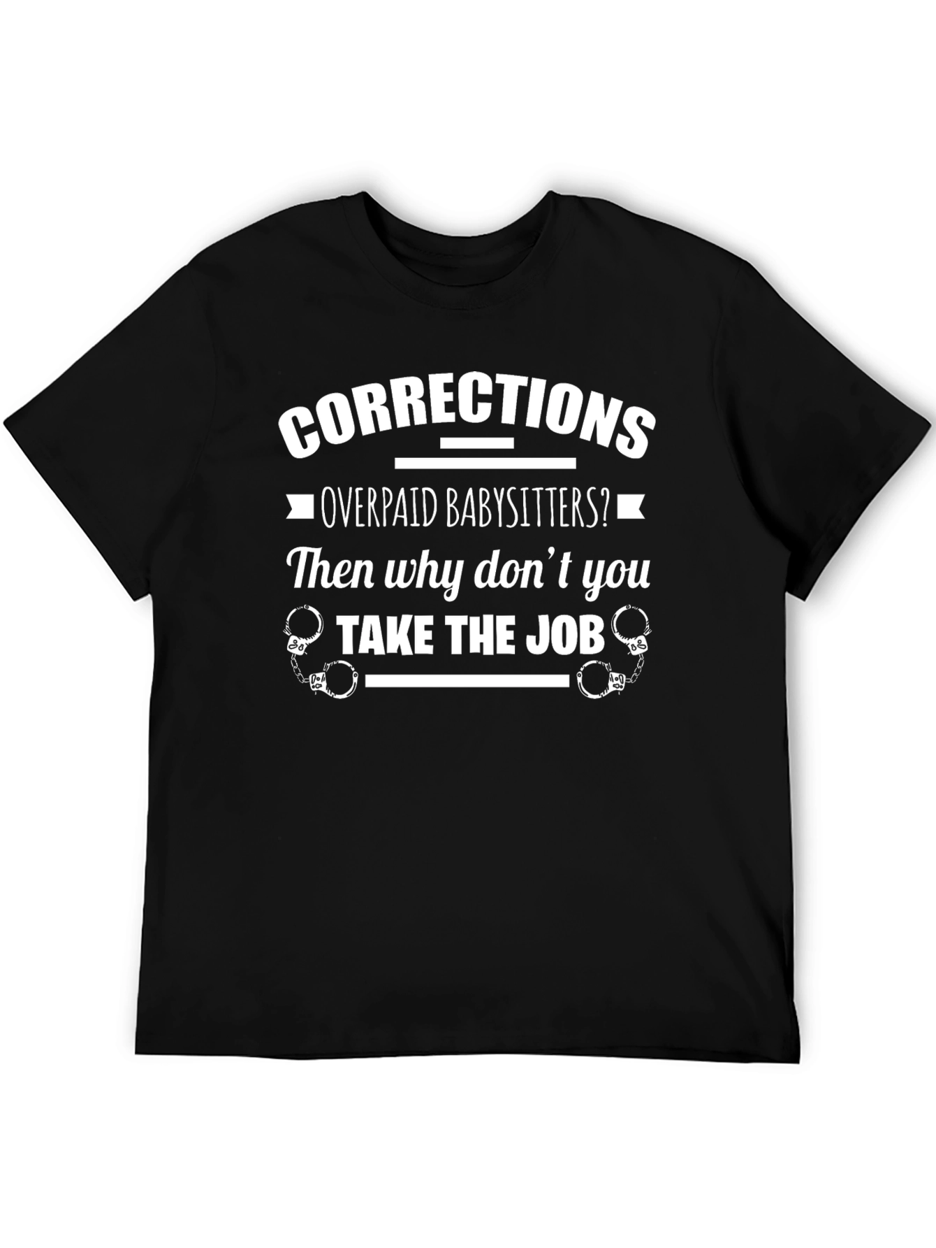 Corrections Overpaid Babysitters T-Shirt