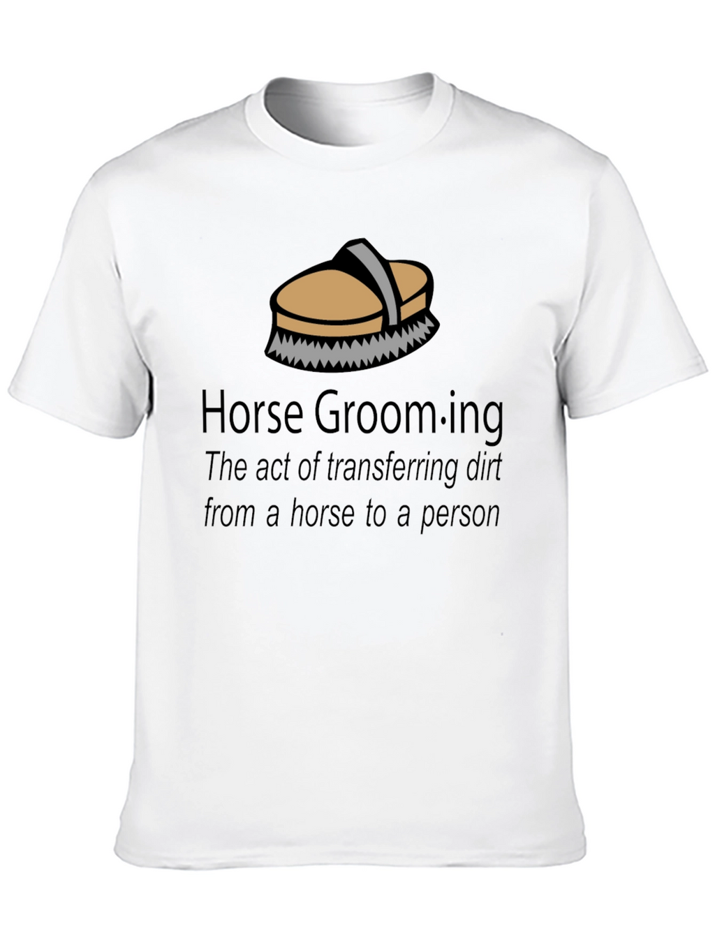 Horse Grooming T-Shirt - Funny Equestrian Gift