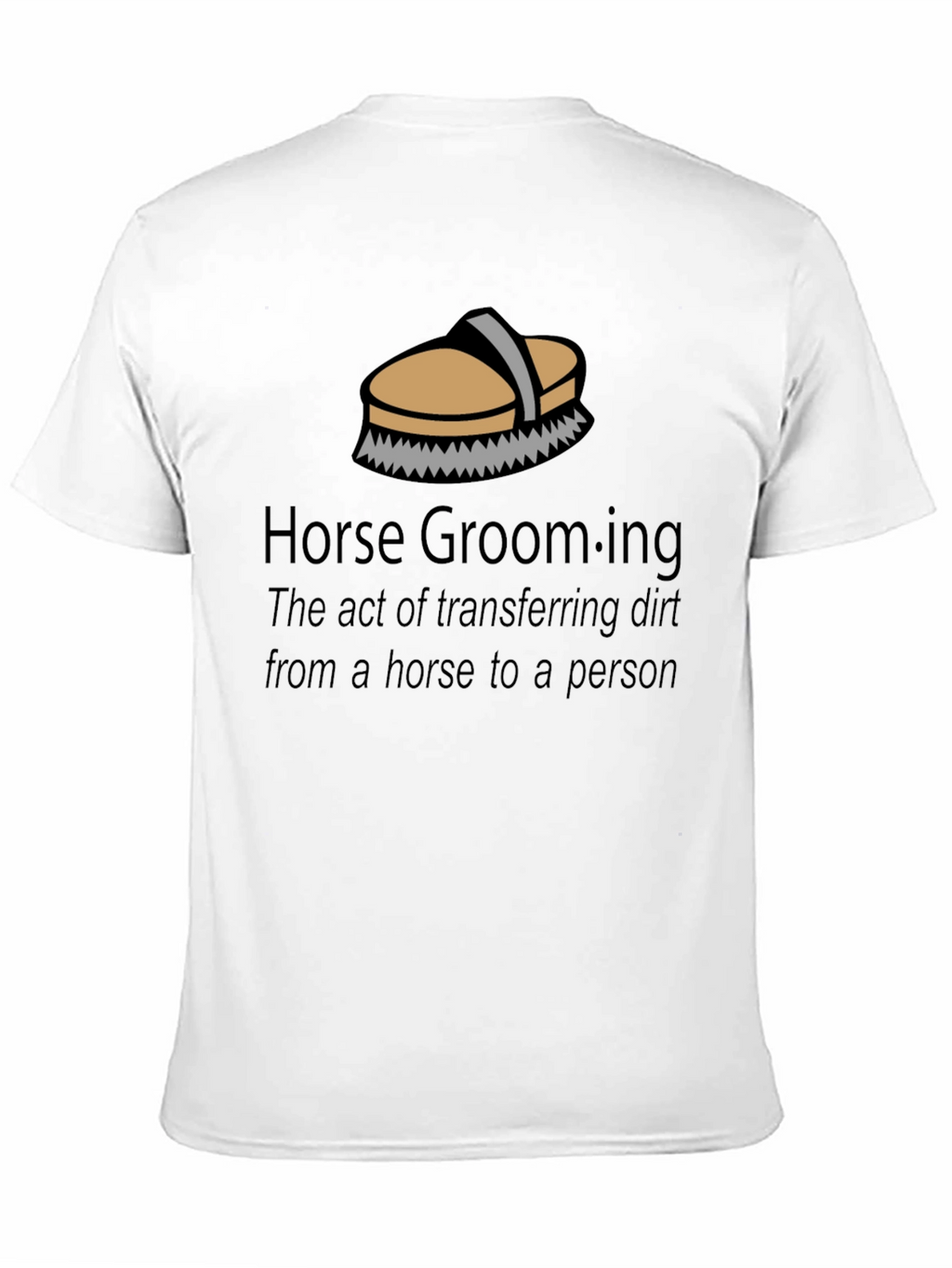 Horse Grooming T-Shirt - Funny Equestrian Gift