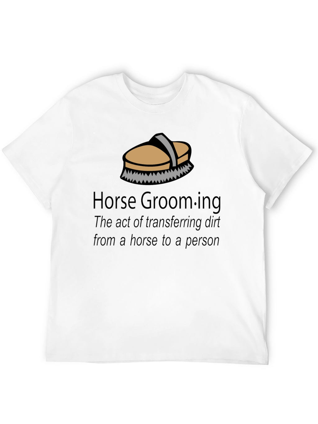 Horse Grooming T-Shirt - Funny Equestrian Gift