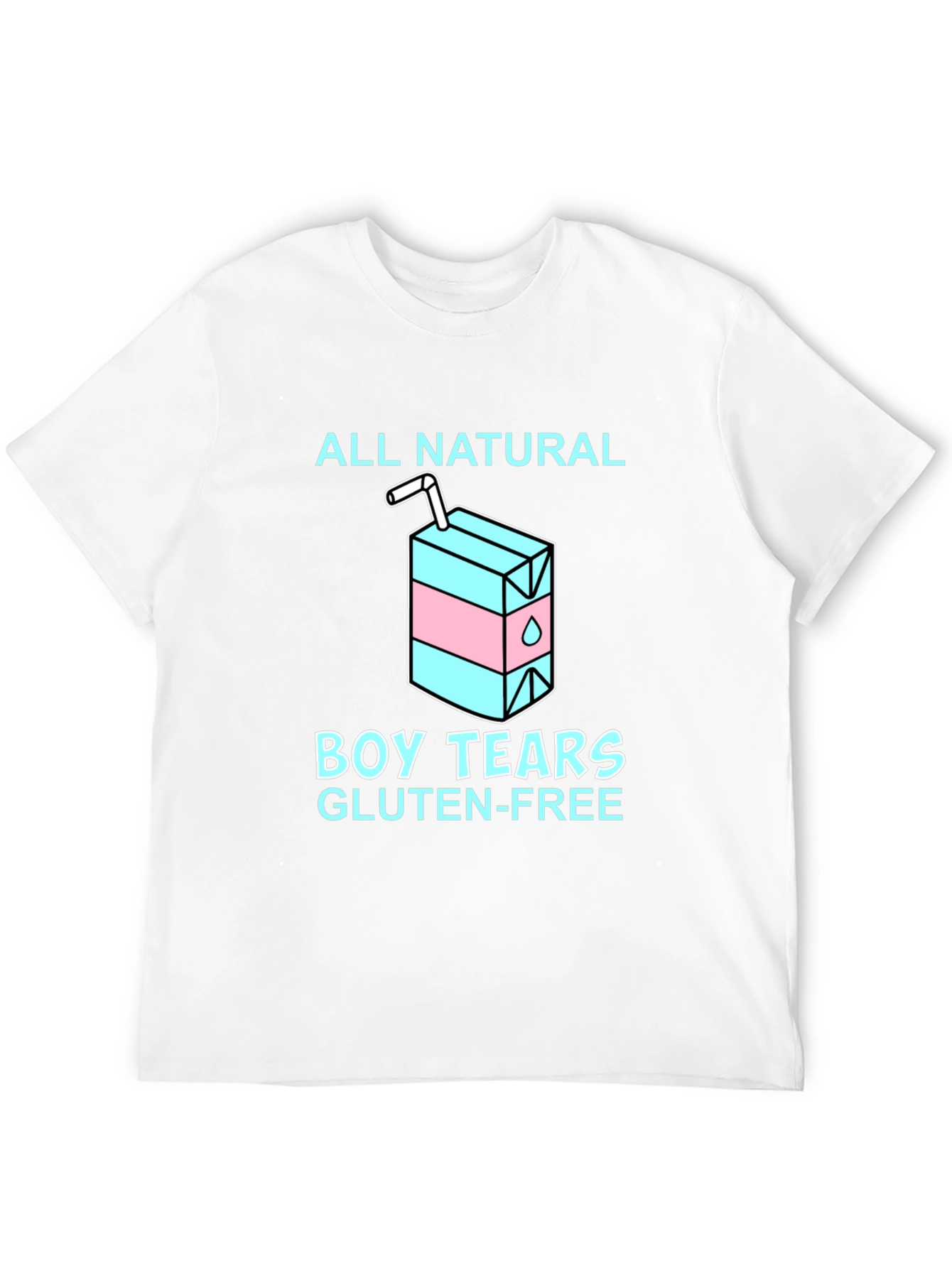 All Natural Boy Tears Gluten Free T-Shirt