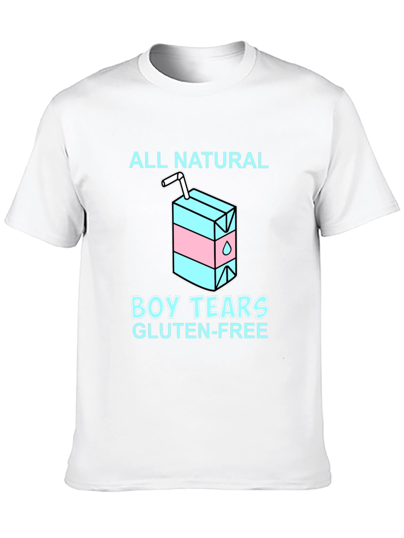 All Natural Boy Tears Gluten Free T-Shirt