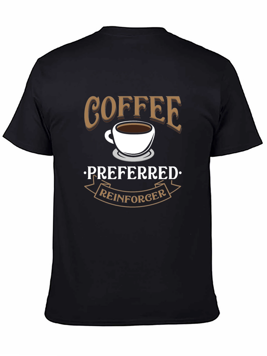 Coffee Preferred Reinforcer Black T-Shirt