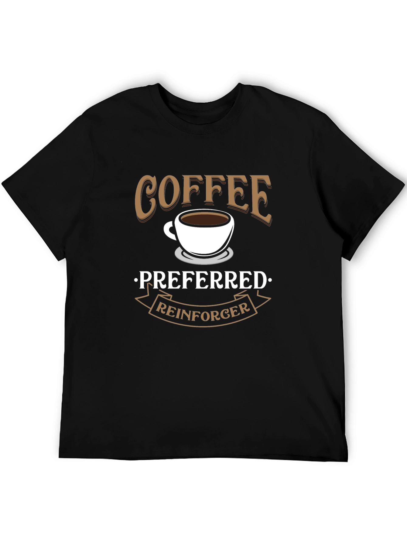 Coffee Preferred Reinforcer Black T-Shirt