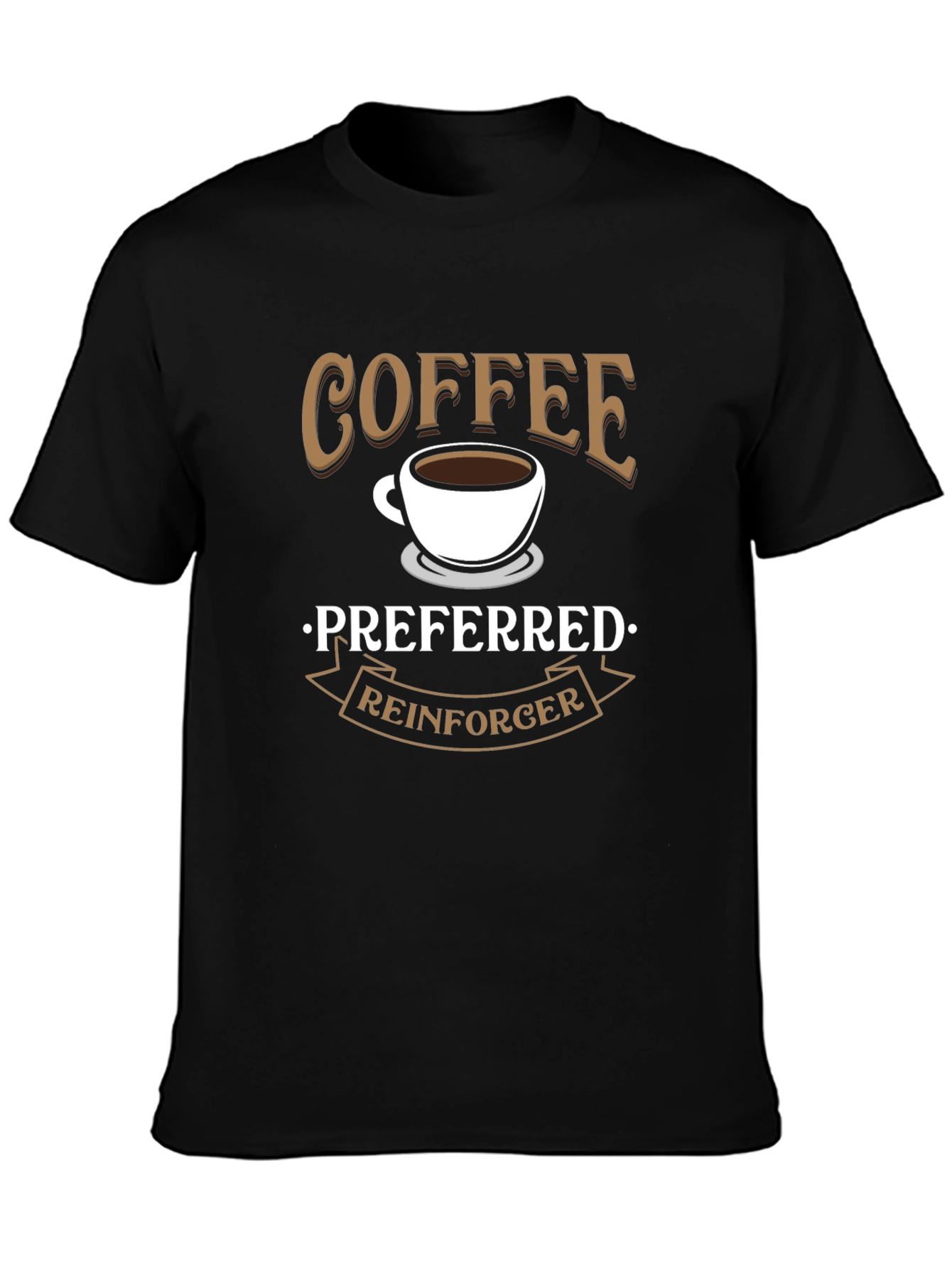 Coffee Preferred Reinforcer Black T-Shirt