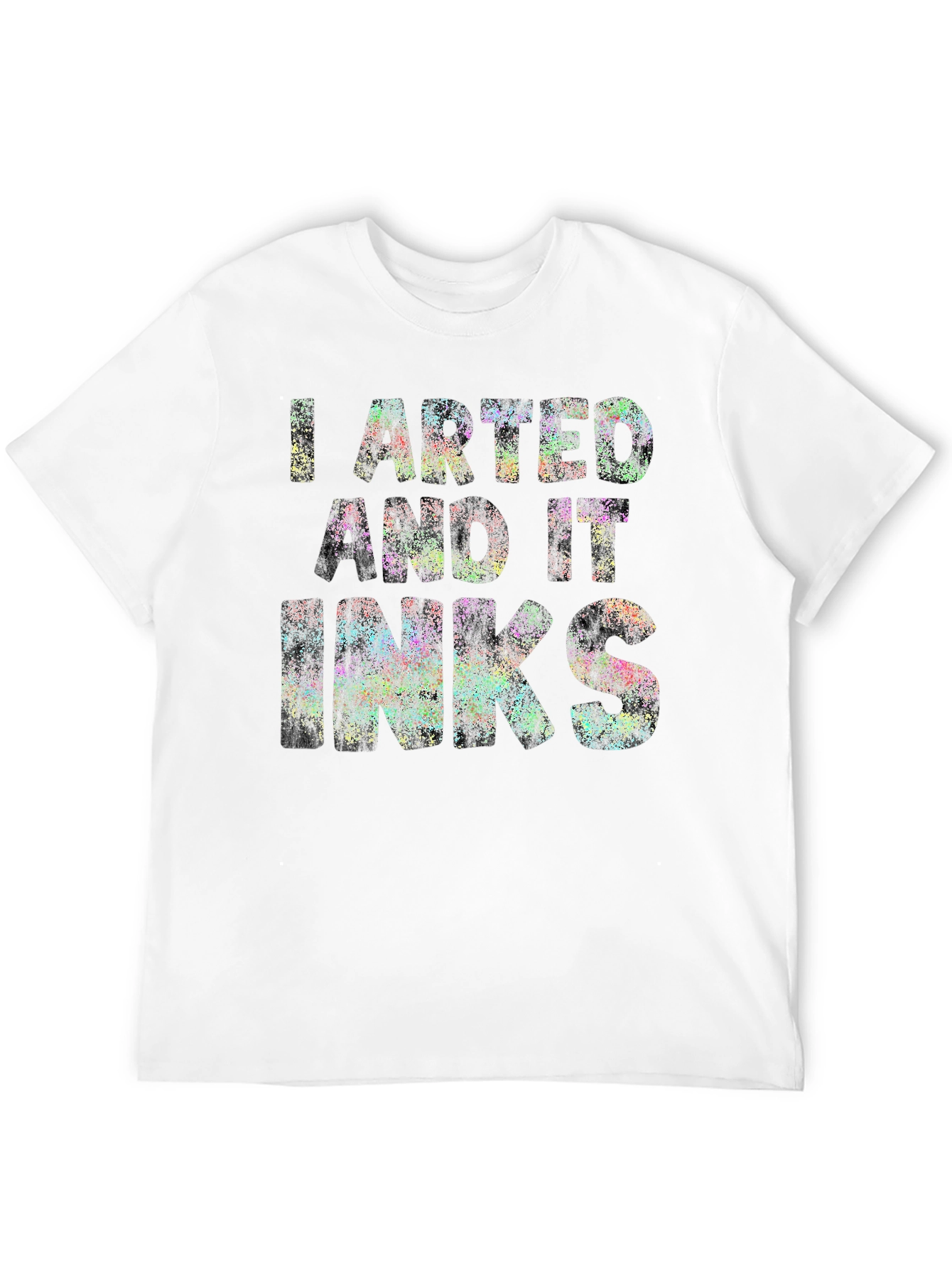 I Arted and it Inks T-Shirt - Unique Design