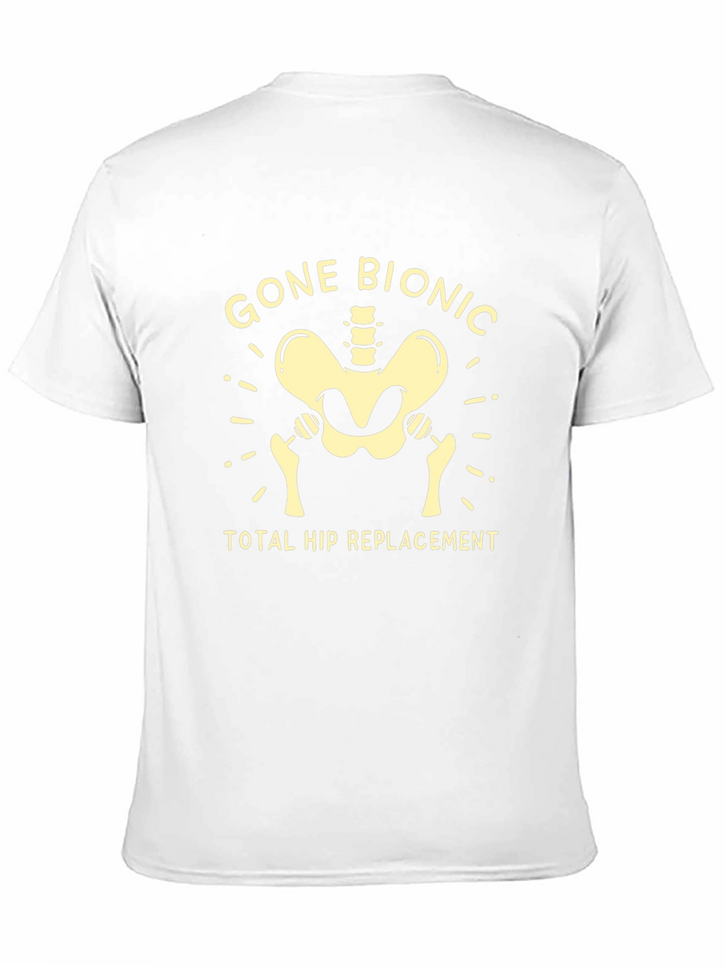 Gone Bionic Hip Replacement T-Shirt