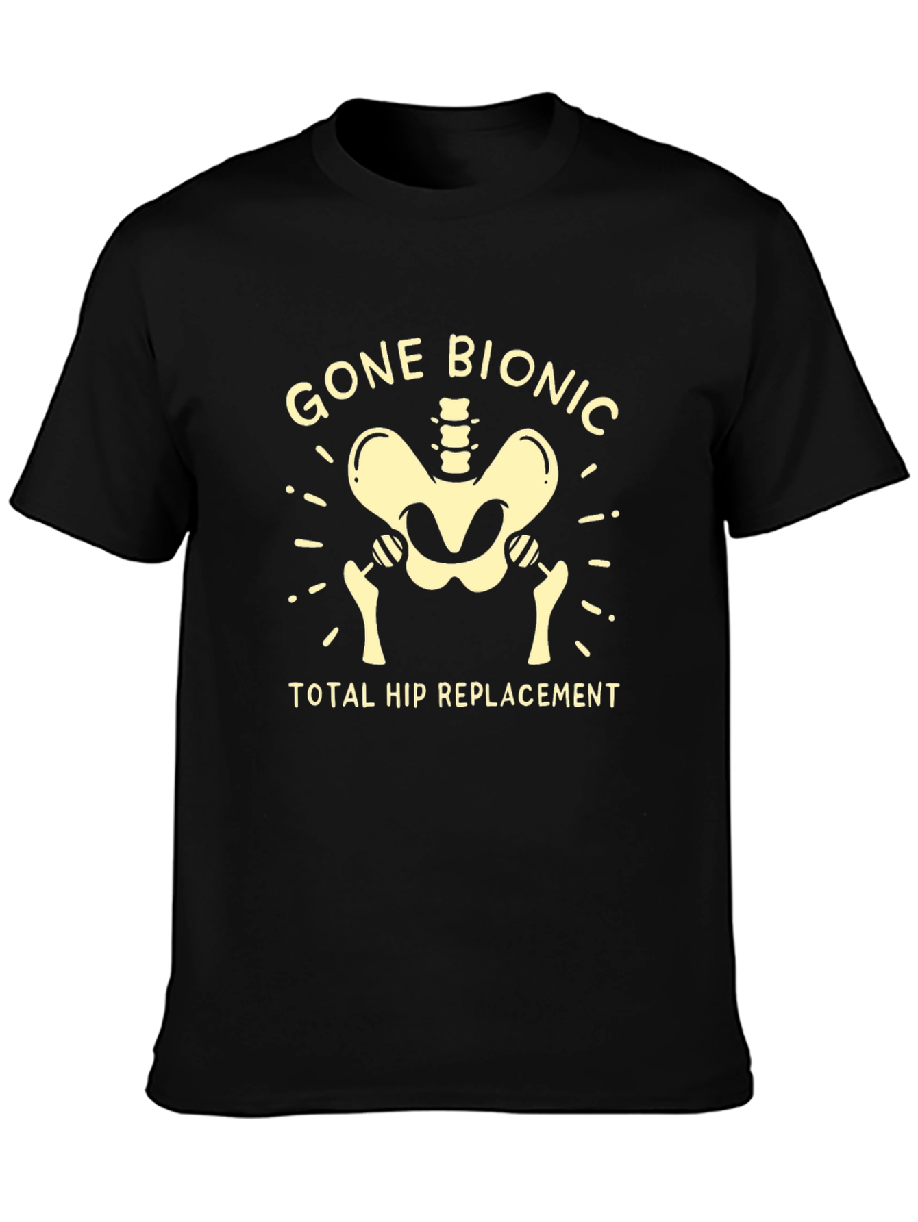 Gone Bionic Hip Replacement T-Shirt