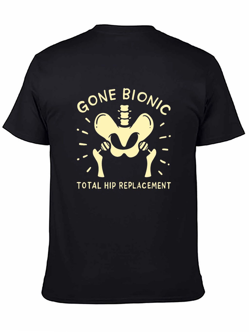 Gone Bionic Hip Replacement T-Shirt