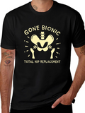 Gone Bionic Hip Replacement T-Shirt