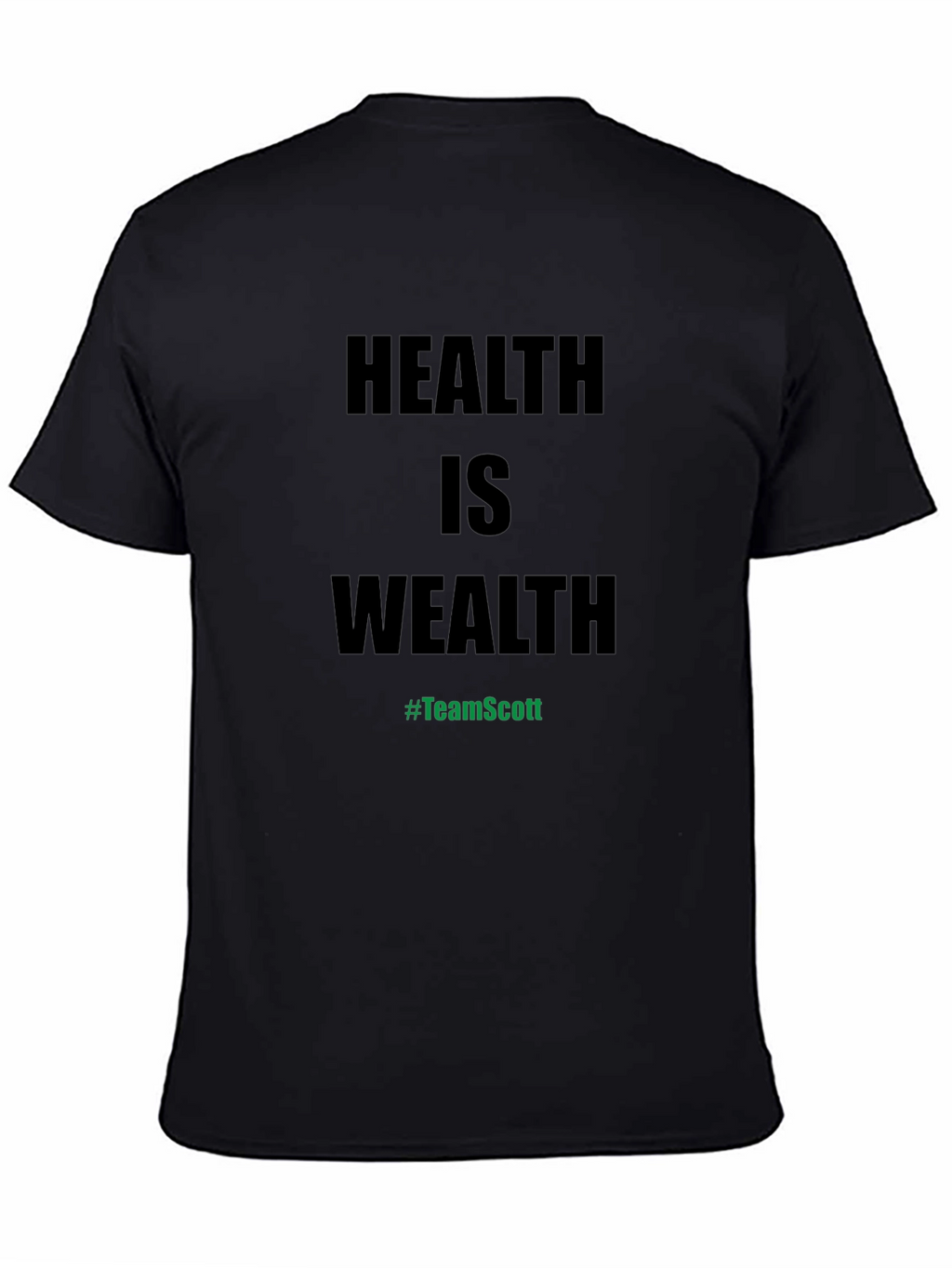 Health is Wealth T-Shirt - #TeamScott Motivation