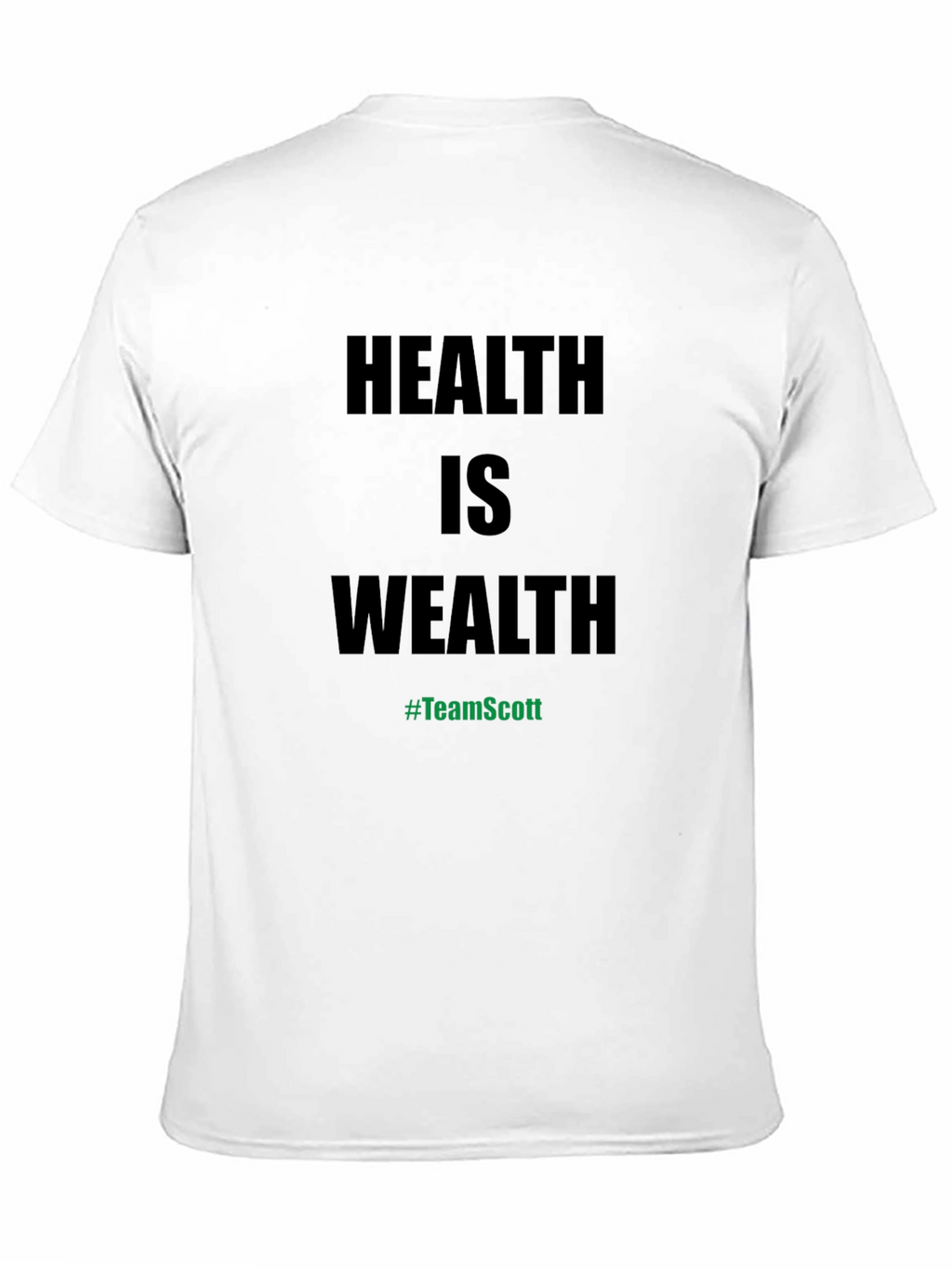 Health is Wealth T-Shirt - #TeamScott Motivation