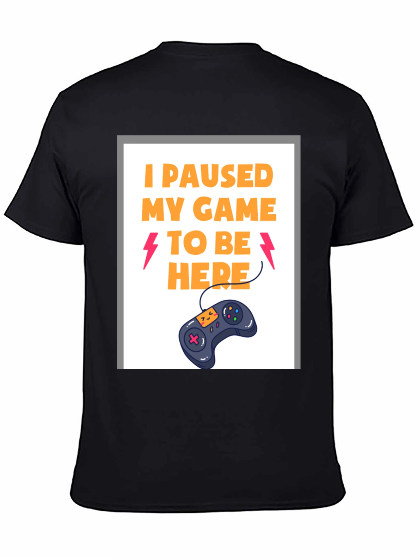 Funny Gamer T-Shirt - I Paused My Game To Be Here
