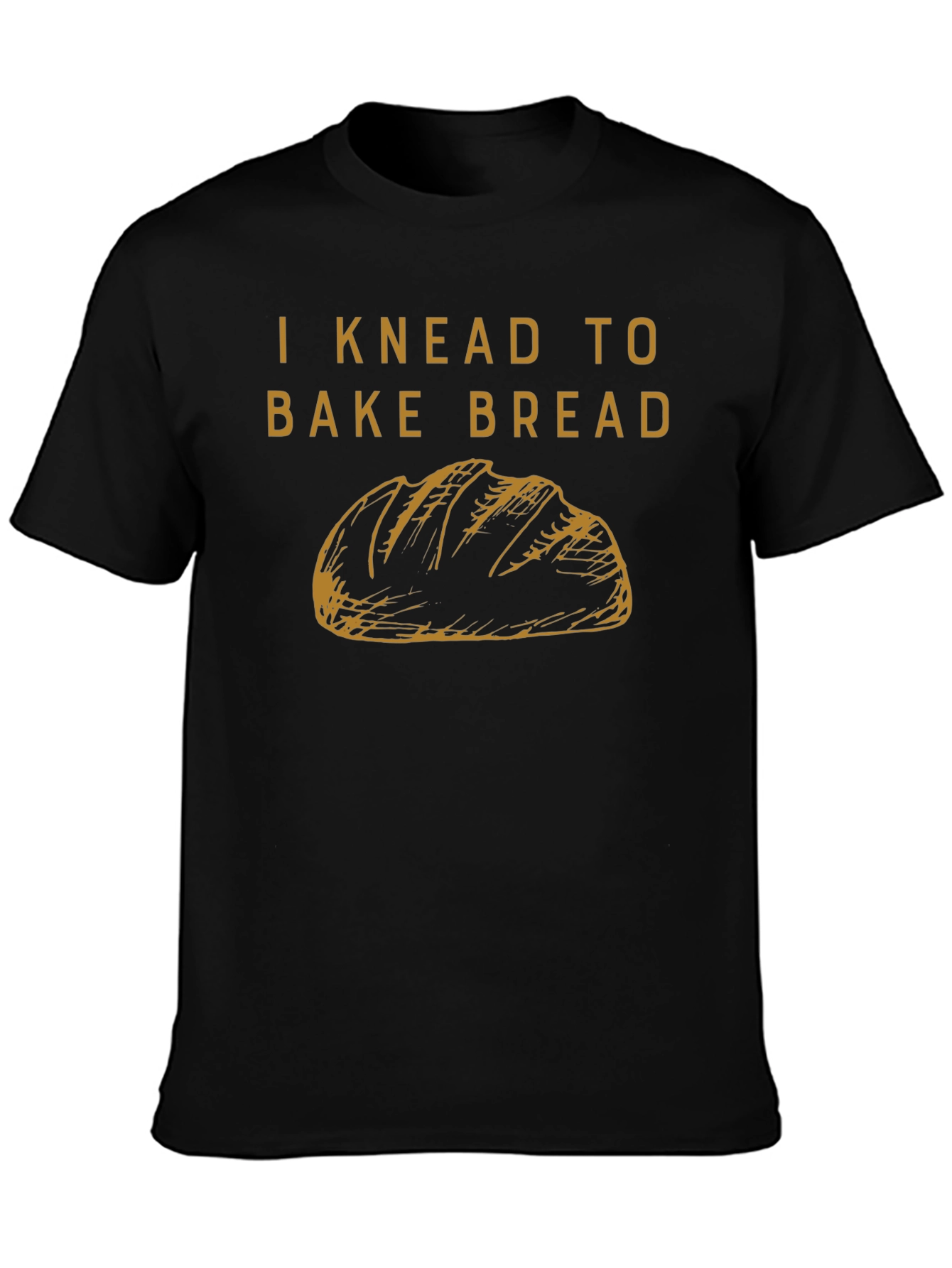 I Knead to Bake Bread T-Shirt - Baking Humor Tee