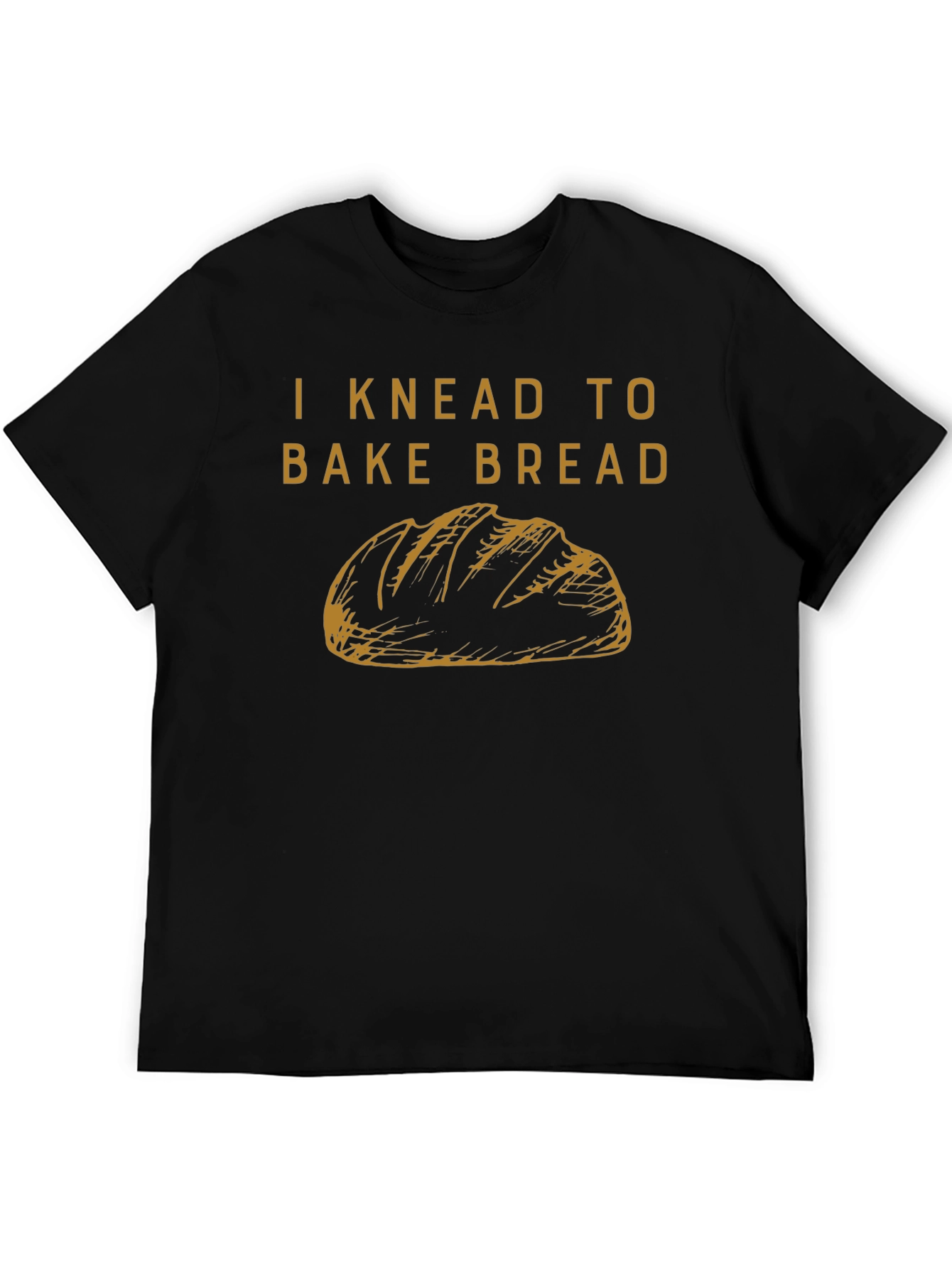 I Knead to Bake Bread T-Shirt - Baking Humor Tee