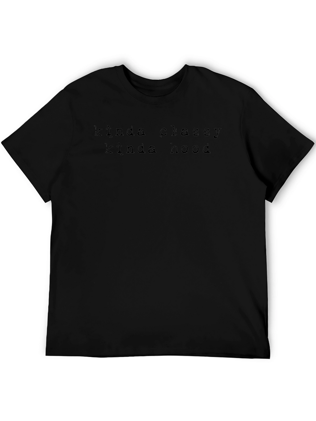 Kinda Classy Kinda Hood Black Graphic Tee