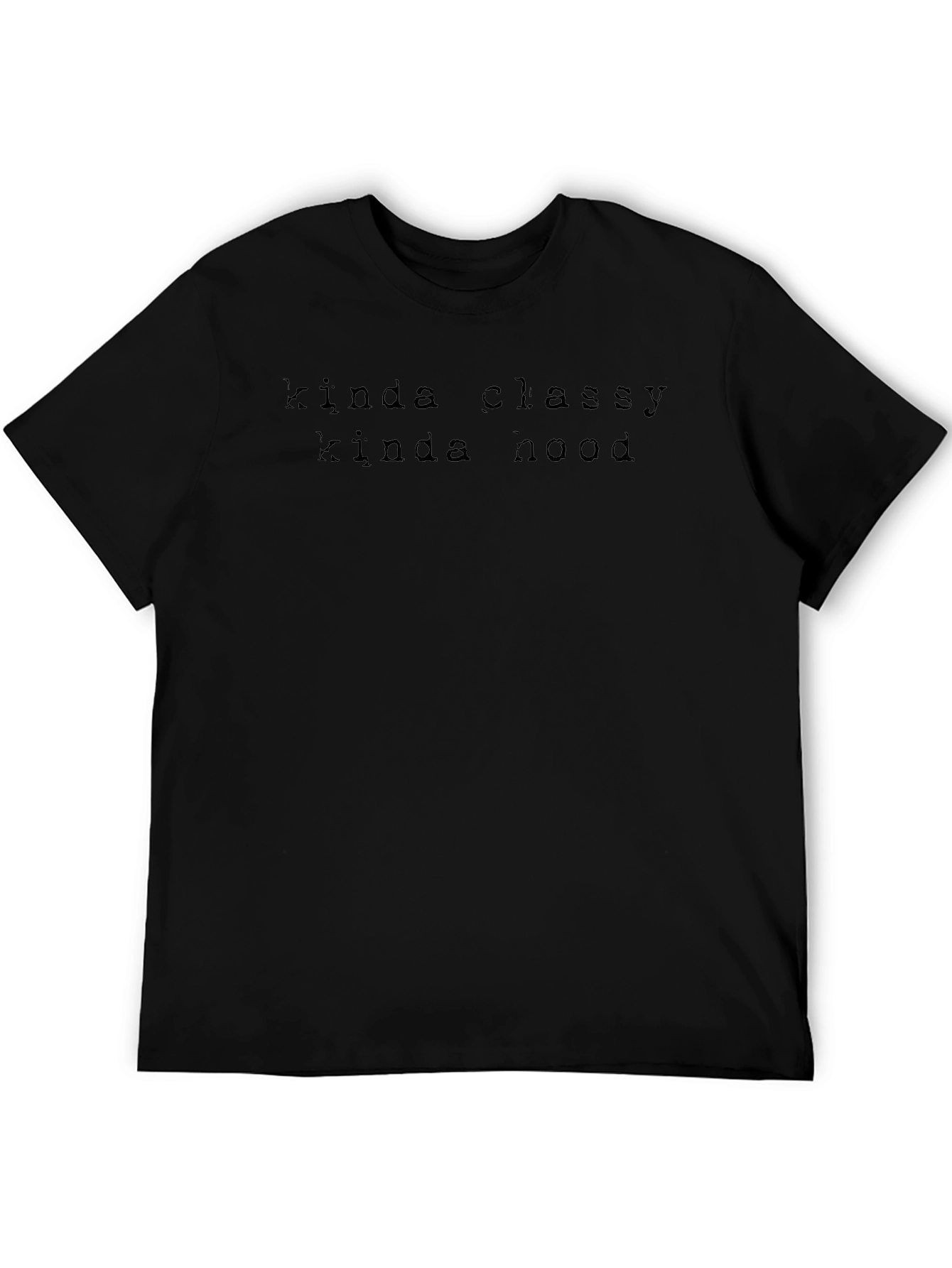 Kinda Classy Kinda Hood Black Graphic Tee