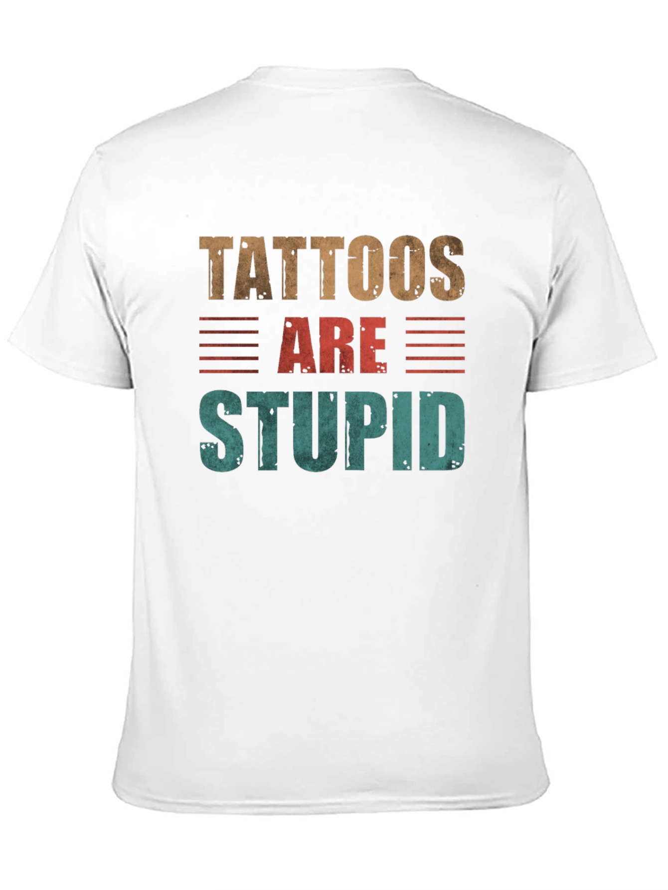 Tattoos Are Stupid Graphic T-Shirt