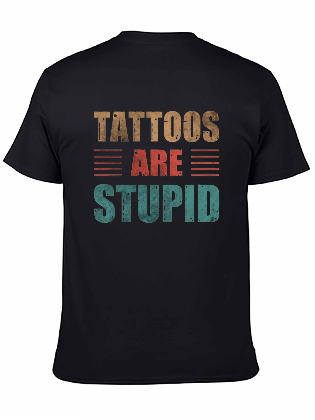 Tattoos Are Stupid Graphic T-Shirt