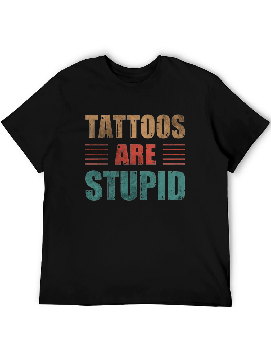 Tattoos Are Stupid Graphic T-Shirt