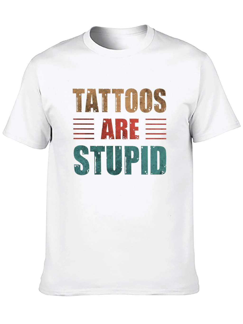 Tattoos Are Stupid Graphic T-Shirt