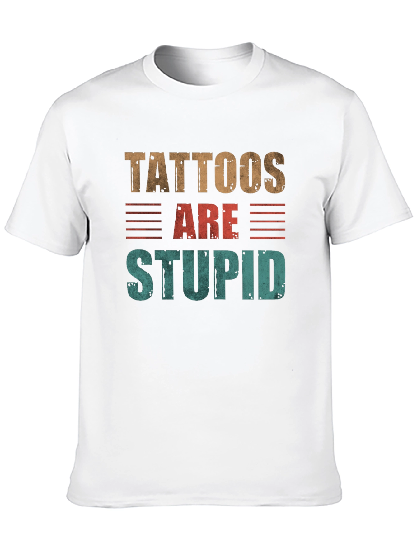 Tattoos Are Stupid Graphic T-Shirt