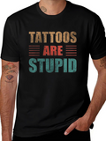 Tattoos Are Stupid Graphic T-Shirt