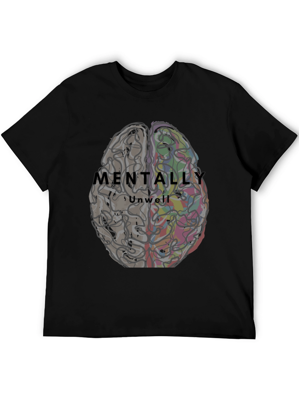 Mentally Unwell Brain Graphic Tee - Unisex