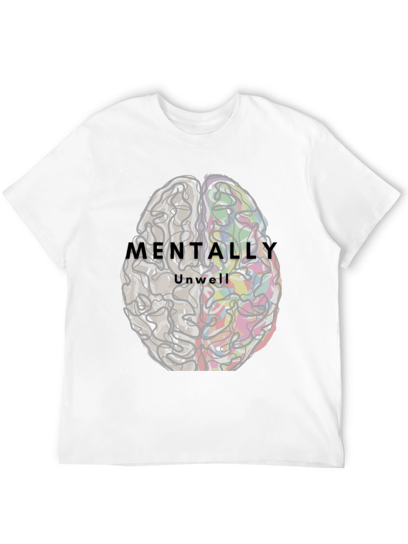 Mentally Unwell Brain Graphic Tee - Unisex