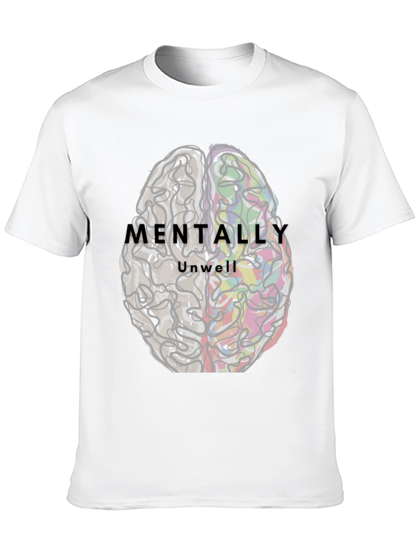 Mentally Unwell Brain Graphic Tee - Unisex