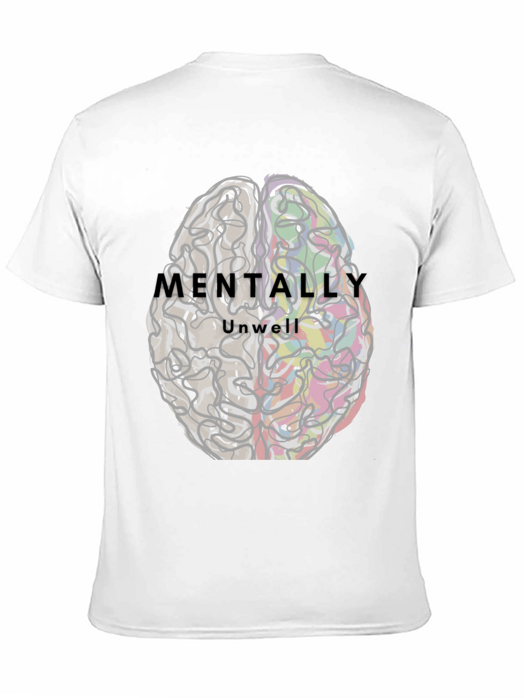 Mentally Unwell Brain Graphic Tee - Unisex