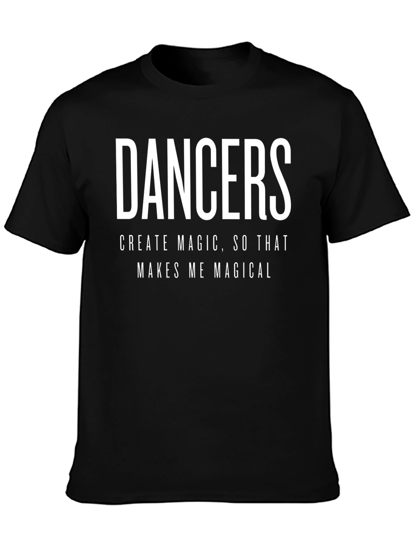 Dancers Create Magic Graphic Tee