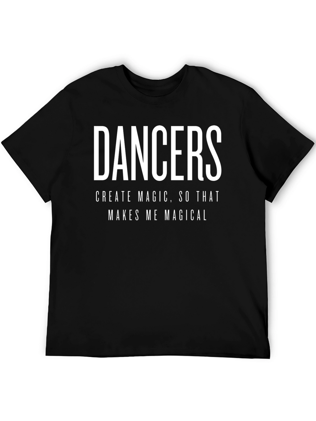 Dancers Create Magic Graphic Tee