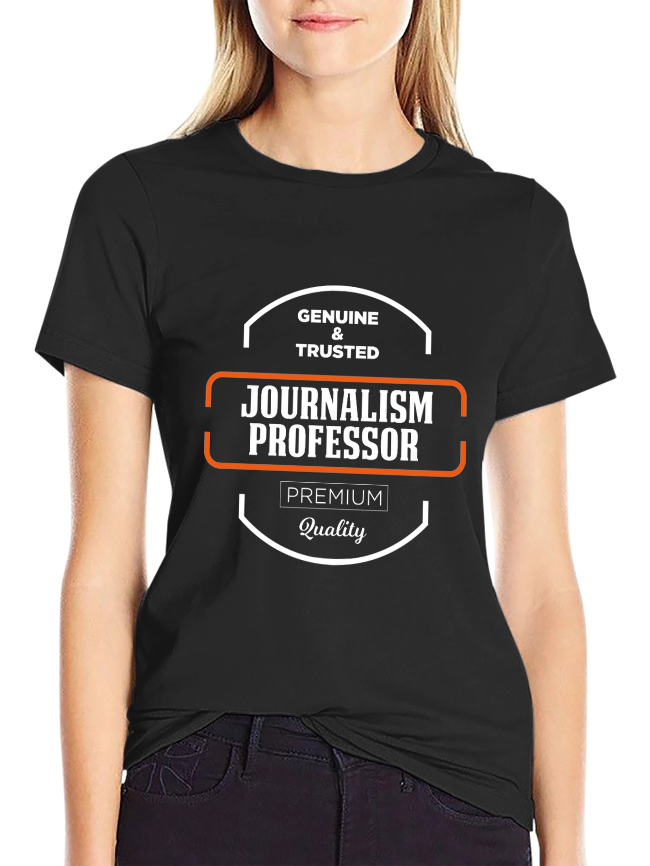 Journalism Professor T-Shirt - Genuine & Trusted Premium Quality Tee