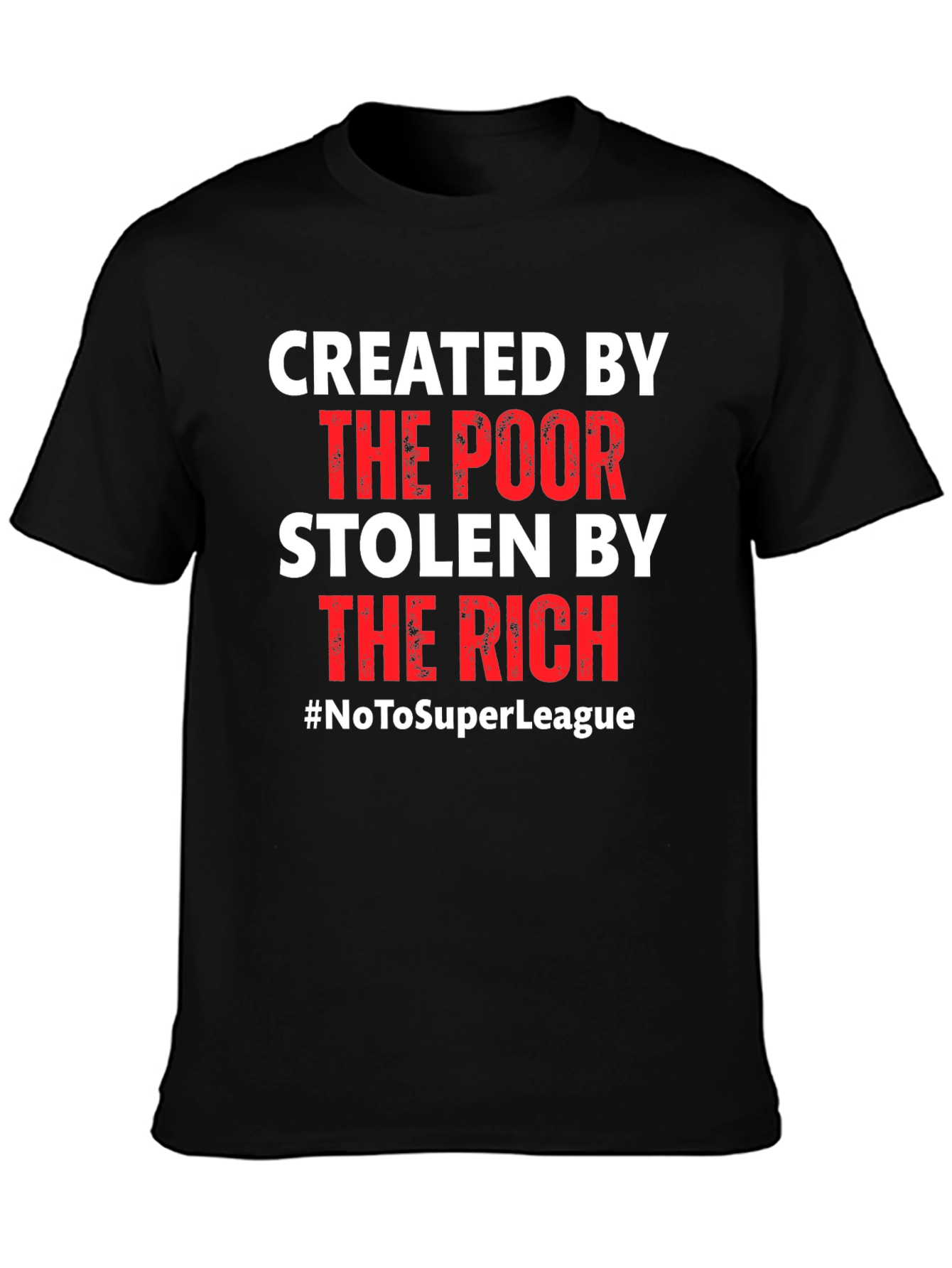 Created by The Poor Stolen By The Rich T-Shirt