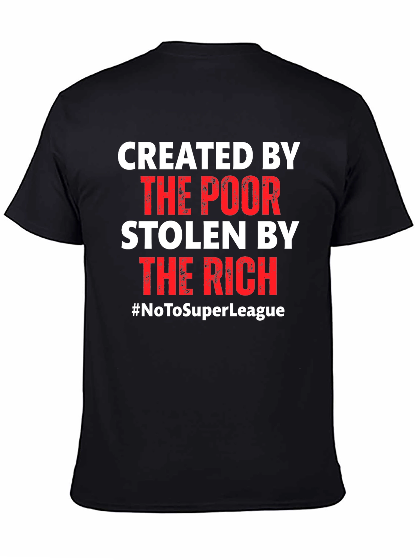 Created by The Poor Stolen By The Rich T-Shirt
