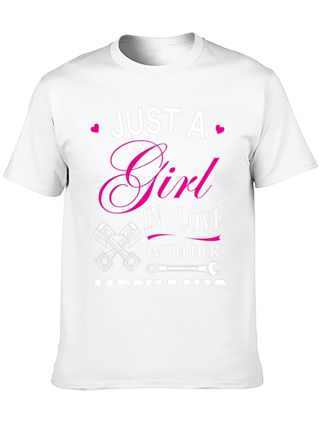 Just A Girl In Love With Her Mechanic T-Shirt